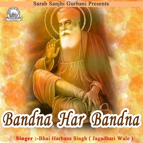 Bandna Har Bandna by Bhai Harbans Singh Jagadhari Wale - Download on PagalFree