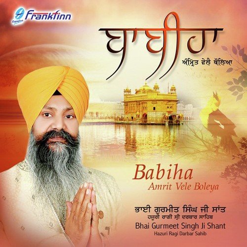 Babiha Amrit Vele Boleya by Bhai Gurmeet Singh Ji Shaant - Download on PagalFree