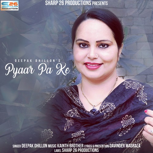 Pyaar Pa Ke by Deepak Dhillon - Download on PagalFree