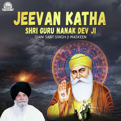 Jeevan Katha Shri Guru Nanak Dev Ji by Giani Sant Singh Maskeen - Download on PagalFree