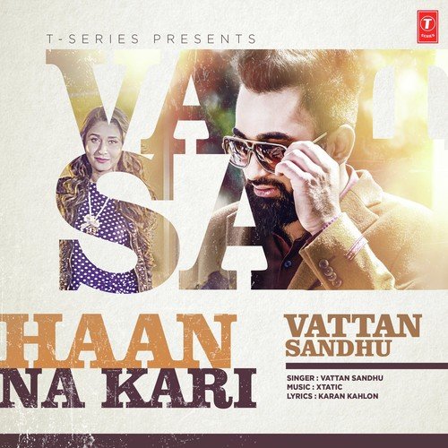 Haan Na Kari by Vattan Sandhu, Sumeet Dhillon - Download on PagalFree
