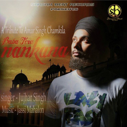 Baba Tera Nankana by Jujhar Singh, Jujhar Singh - Download on PagalFree