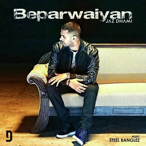 Beparwaiyan by Jaz Dhami - Download on PagalFree