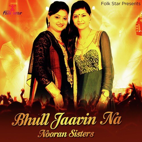 Bhull Jaavin Na by Nooran Sisters - Download on PagalFree