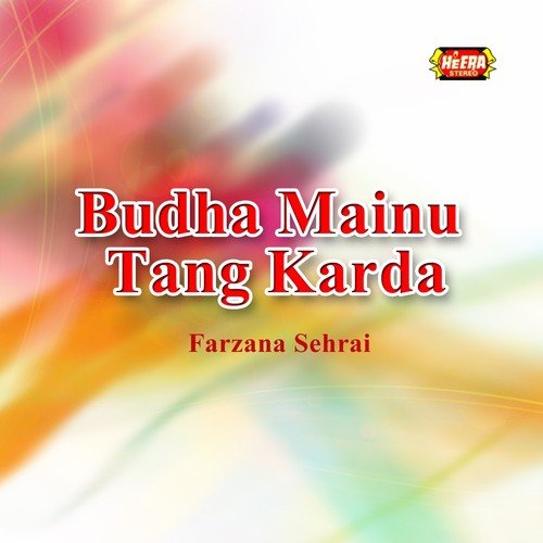 Budha Mainu Tang Karda by Farzana Sehrai - Download on PagalFree