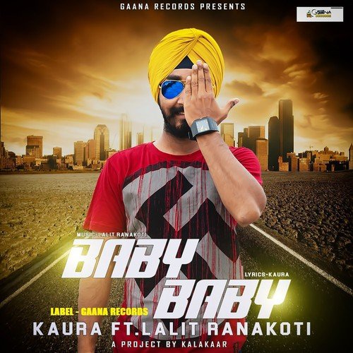 Baby Baby by Kaura, Lalit Ranakoti - Download on PagalFree