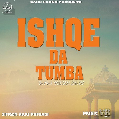 Ishqe Da Tumba (Baba Bulleh Shah by Raju Punjabi - Download on PagalFree