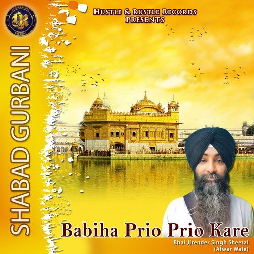 Babiha Prio Prio Kare by Bhai Jitender Singh Sheetal - Download on PagalFree