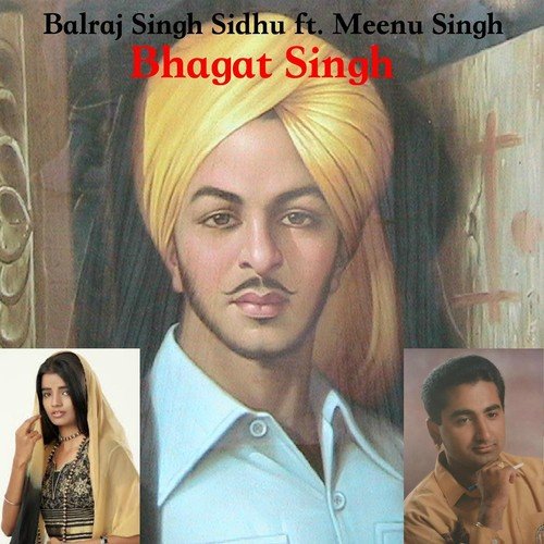 Bhagat Singh by Meenu Singh, Balraj Singh Sidhu - Download on PagalFree