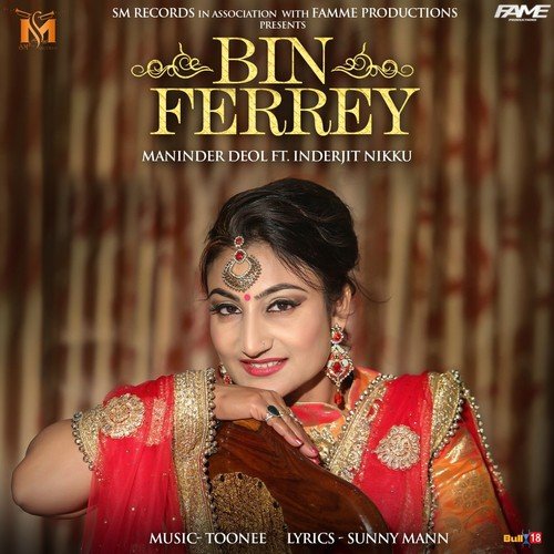 Bin Ferrey by Maninder Deol, Inderjit Nikku - Download on PagalFree