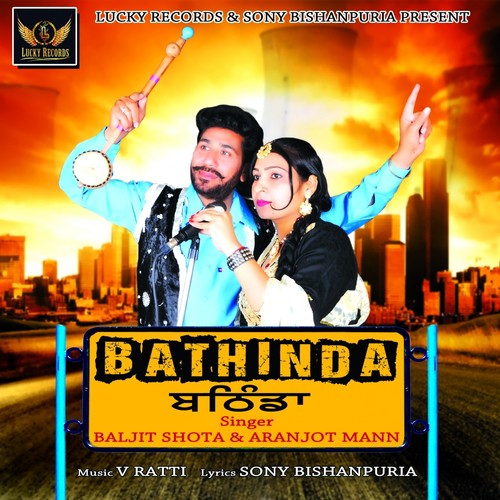 Bathinda by Aranjot Mann, Baljit Shota - Download on PagalFree