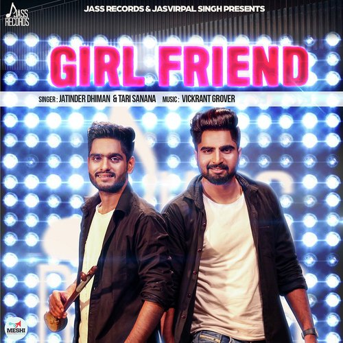Girl Friend by Jatinder Dhiman, Deepak Dhillon - Download on PagalFree