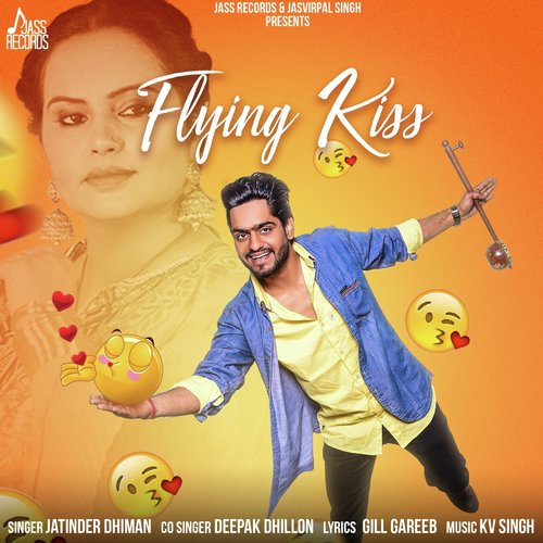 Flying Kiss by Jatinder Dhiman, Deepak Dhillon - Download on PagalFree