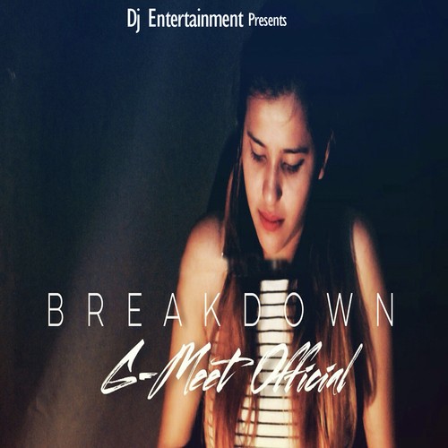 Breakdown by G Meet - Download on PagalFree