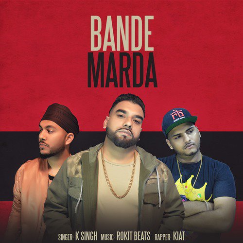 Bande Marda (feat. Kiat) by K Singh, Kiat - Download on PagalFree