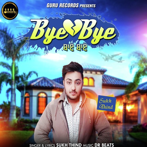 Bye Bye by Sukh Thind - Download on PagalFree