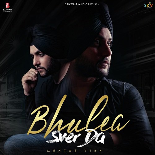 Bhulea Sver da by Mehtab Virk - Download on PagalFree