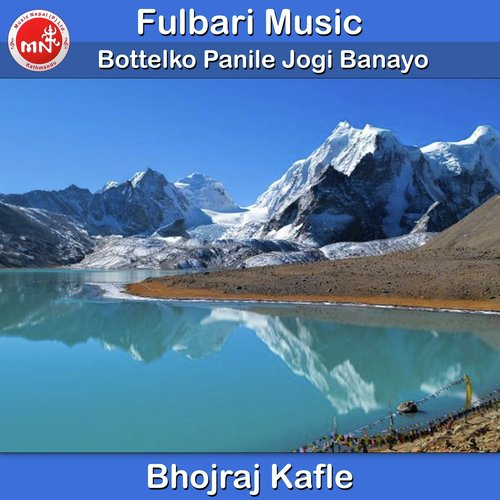 Bottleko Panile Jogi Banayo by Bhojraj Kafle - Download on PagalFree