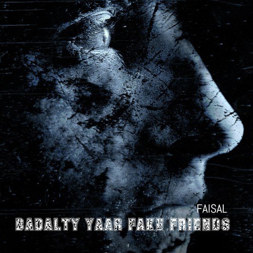Badalty Yaar Fake Friends by Faisal - Download on PagalFree