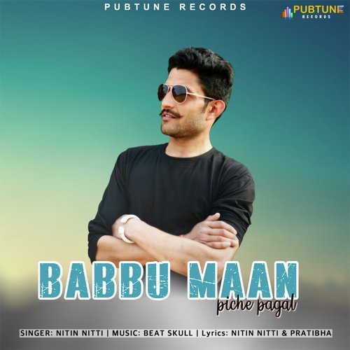 Babbu Maan Piche Pagal by Nitin Nitti - Download on PagalFree