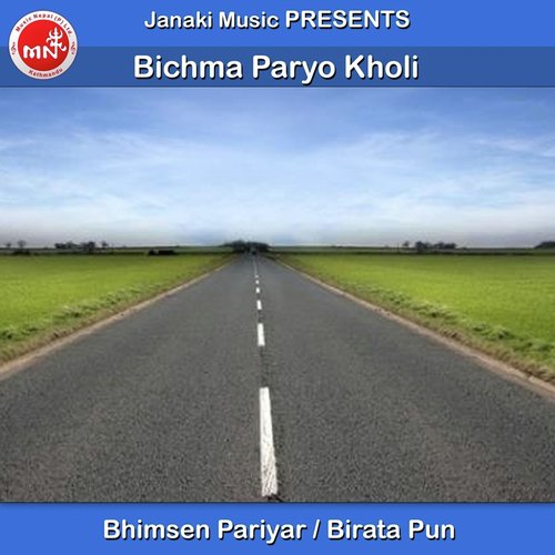 Bichma Paryo Kholi by Bhimsen Pariyar, Birata Pun - Download on PagalFree
