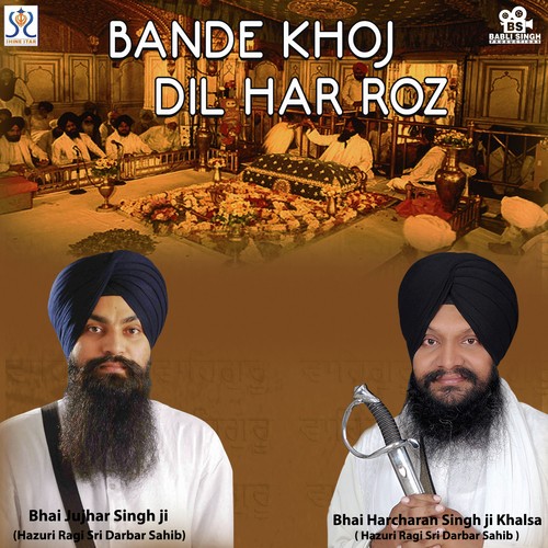 Bande Khoj Dil Har Roz by Bhai Jujhar Singh - Download on PagalFree
