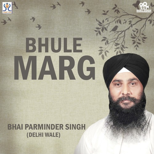 Bhulle Marg by Bhai Parminder Singh - Download on PagalFree