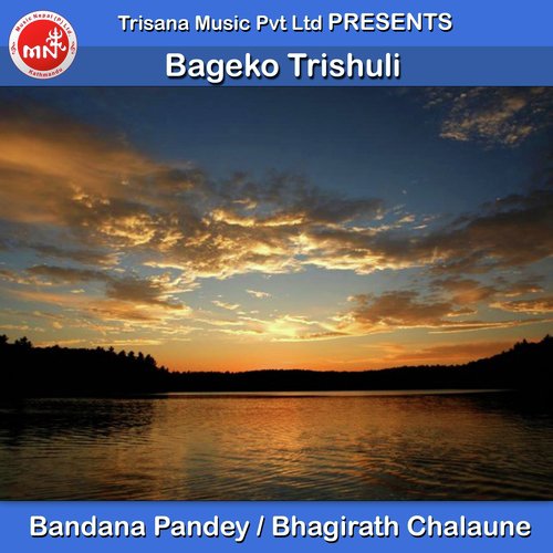Bageko Trishuli by Bandana Pandey, Bhagirath Chalaune - Download on PagalFree