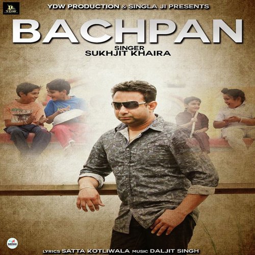 Bachpan by Sukhjit Khaira - Download on PagalFree