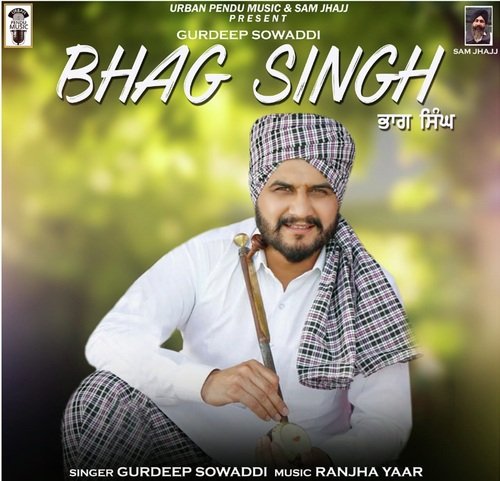 Bhag Singh by Gurdeep Sowaddi - Download on PagalFree