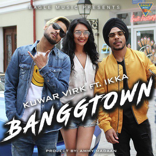 Banggtown by Kunwar Virk, Ikka - Download on PagalFree
