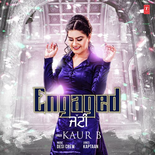 Engaged Jatti by Kaur B, Snappy - Download on PagalFree