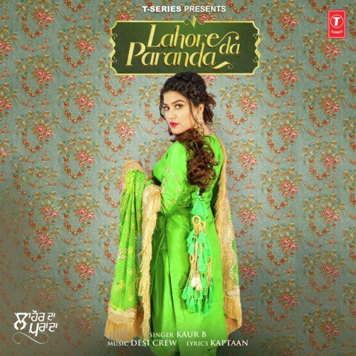 Lahore Da Paranda by Kaur B, Snappy - Download on PagalFree