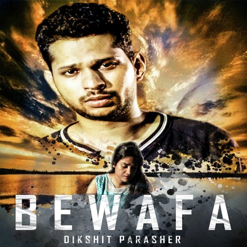 Bewafa by Dikshit Parasher - Download on PagalFree