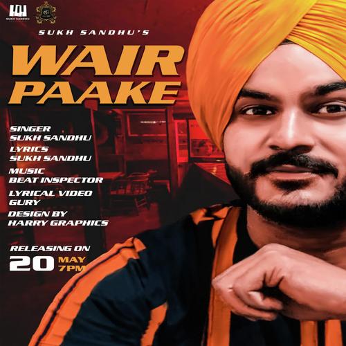 Wair Paake by Sukh Sandhu - Download on PagalFree