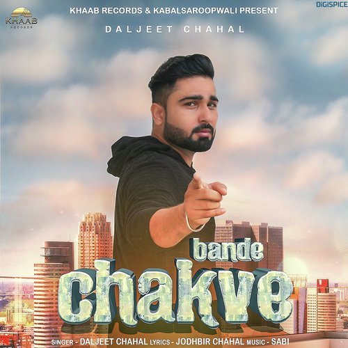 Bande Chakve by Daljeet Chahal - Download on PagalFree