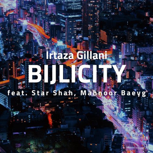 Bijlicity (feat. Star Shah  Mahnoor Baeyg) by Irtaza Gillani, Mahnoor Baeyg, Star Shah - Download on PagalFree