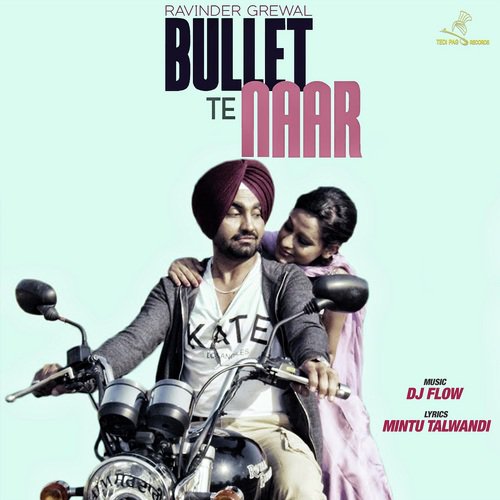 Bullet Te Naar by Ravinder Grewal - Download on PagalFree
