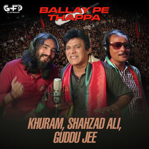 Ballay Pe Thappa by Shahzad Ali, Khuram, Guddu Jee - Download on PagalFree