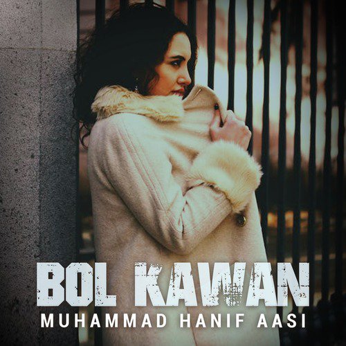 Kanu Rona Aen Tu Bawla by Muhammad Hanif Aasi - Download on PagalFree