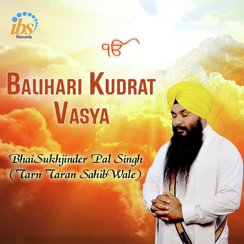 Balihari Kudrat Vasya by a titleSongs performed by Bhai Sukhjinder Pal Singh (Tarn Taran Sahib Wale) class hrefhttpswww.jiosa - Download on PagalFree
