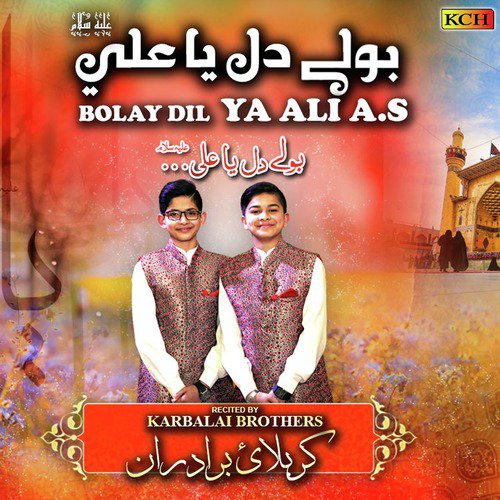 Bolay Dil Ya Ali by Karbalai Brothers - Download on PagalFree