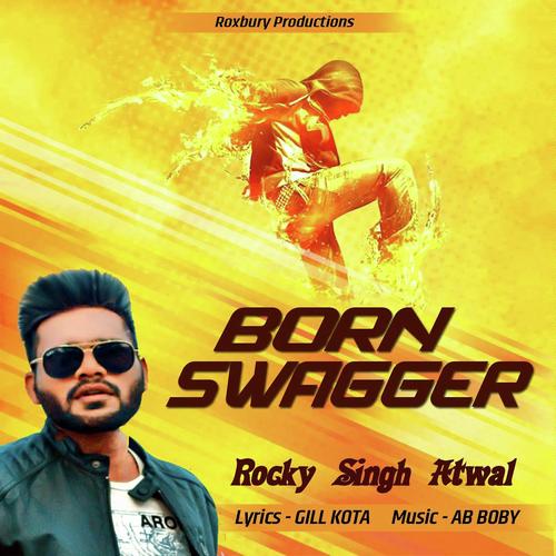 Born Swagger by Rocky Singh Atwal - Download on PagalFree