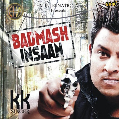 Badmaash Insaan by K K - Download on PagalFree