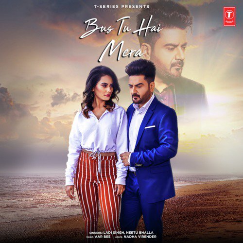 Bus Tu Hai Mera by Aar Bee, Neetu Bhalla, Ladi Singh - Download on PagalFree