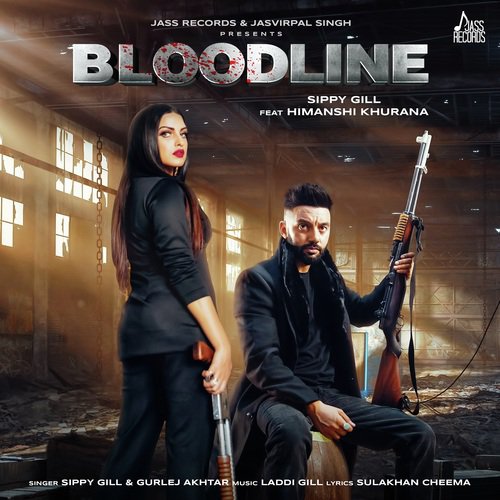 Bloodline by Sippy Gill, Gurlej Akhtar - Download on PagalFree