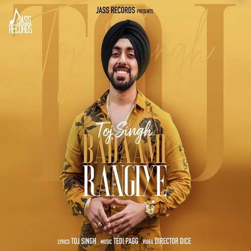 Badaami Rangiye by Toj Singh - Download on PagalFree