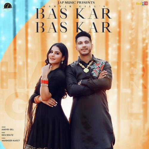 Bas Kar Bas Kar by Harvir Gill - Download on PagalFree