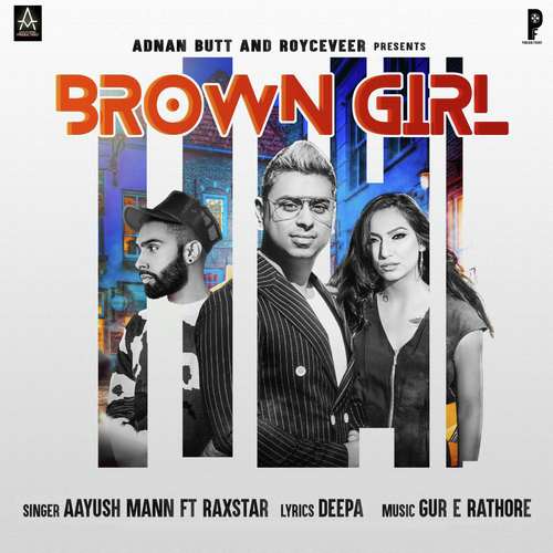 Brown Girl by Aayush Mann, Raxstar - Download on PagalFree