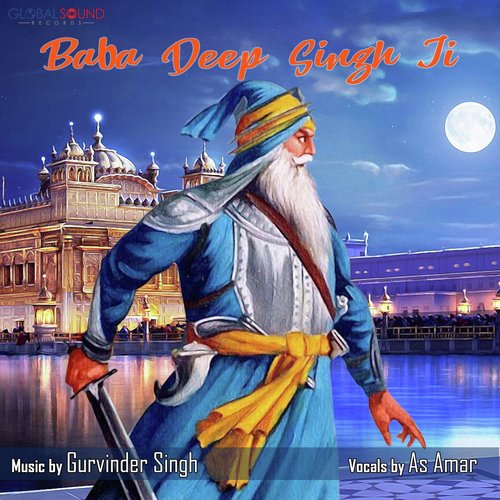 Baba Deep Singh Ji (feat. As Amar) by Gurvinder Singh, AS Amar - Download on PagalFree